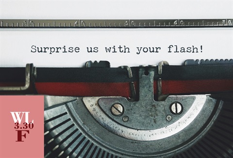 Picure of a typewriter with the text: Surprise us with your flash! and the Whangarei Library 3:30 Flash Writers group logo. 